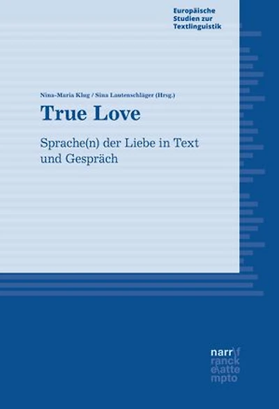 True Love: Sprache(n) der Liebe in Text und Gespräch