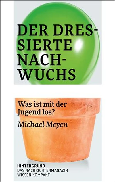 Der dressierte Nachwuchs: Was ist mit der Jugend los?
