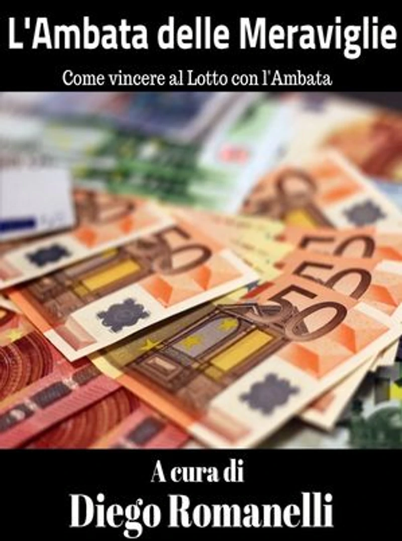 L'Ambata delle Meraviglie: come vincere al Lotto con l'ambata