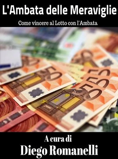 L'Ambata delle Meraviglie: come vincere al Lotto con l'ambata