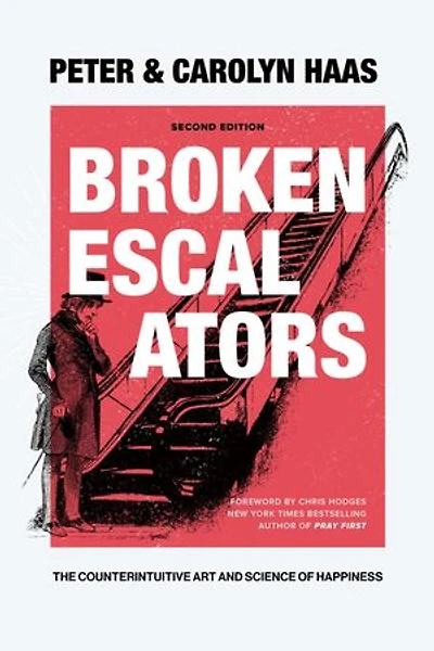 Broken Escalators: The Counterintuitive Art and Science of Happiness