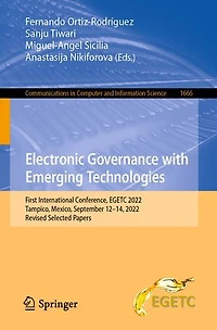 Electronic Governance with Emerging Technologies: First International Conference, EGETC 2022, Tampico, Mexico, September 12-14, Revised Selected Papers