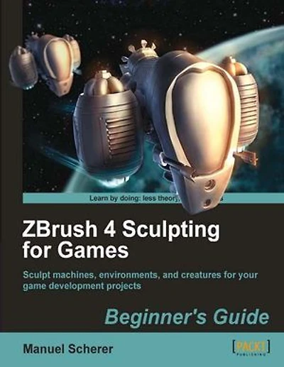 Zbrush 4 Sculpting for Games: Beginner's Guide
