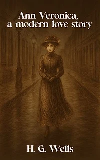 Ann Veronica, a modern love story