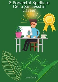 8 Powerful Spells to Get a Successful Career