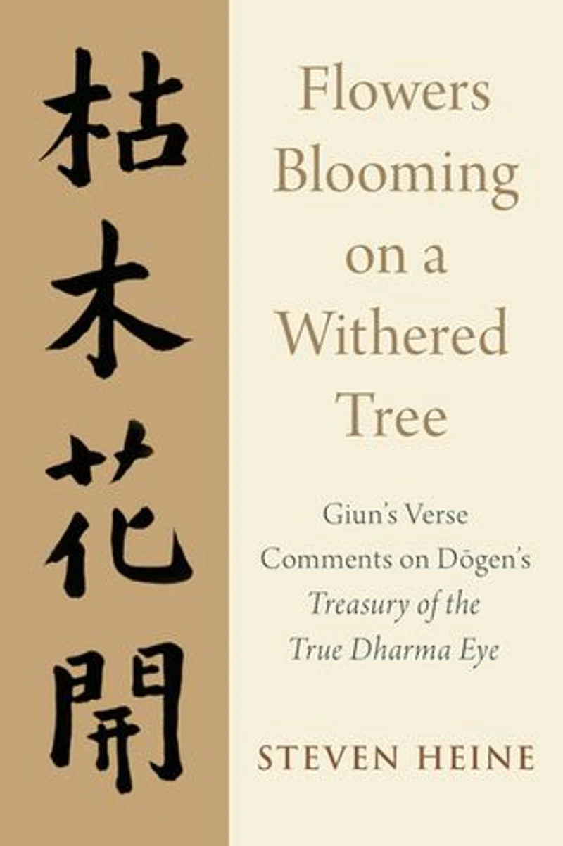 Flowers Blooming on a Withered Tree: Giun's Verse Comments Dogen's Treasury of the True Dharma Eye