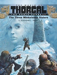 The World of Thorgal: The Early Years - Volume 1 - The Three Minkelsönn Sisters