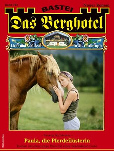 Das Berghotel 302: Paula, die Pferdeflüsterin