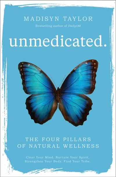 Unmedicated: The Four Pillars Of Natural Wellness