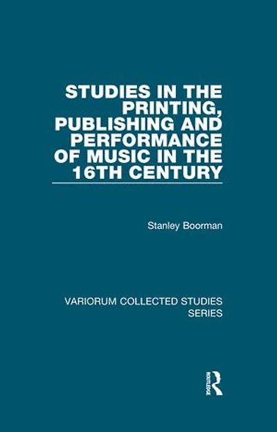 Studies The Printing, Publishing And Performance Of Music 16th Century