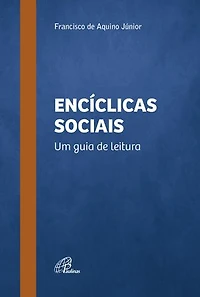 Encíclicas sociais: Um guia de leitura