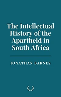 The Intellectual History of the Apartheid in South Africa