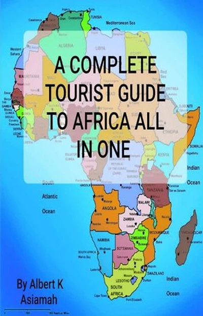 A COMPLETE TOURIST GUIDE TO AFRICA ALL IN ONE