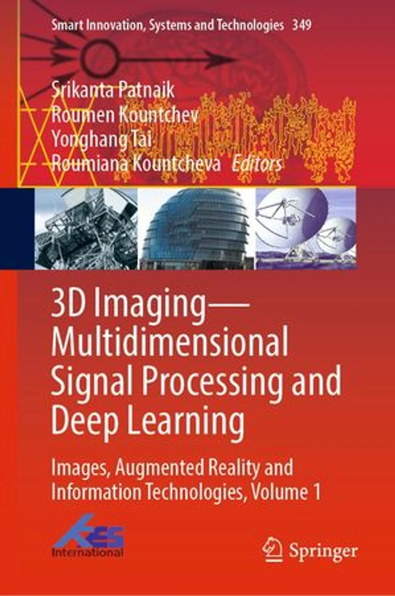 3D Imaging-Multidimensional Signal Processing and Deep Learning: Images, Augmented Reality Information Technologies, Volume 1