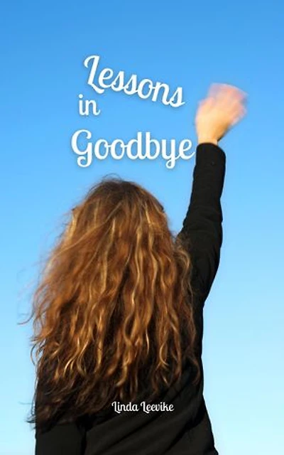 Lessons in Goodbye