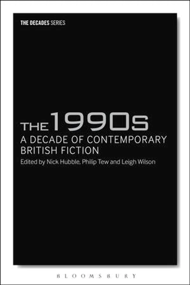 The 1990s: A Decade Of Contemporary British Fiction