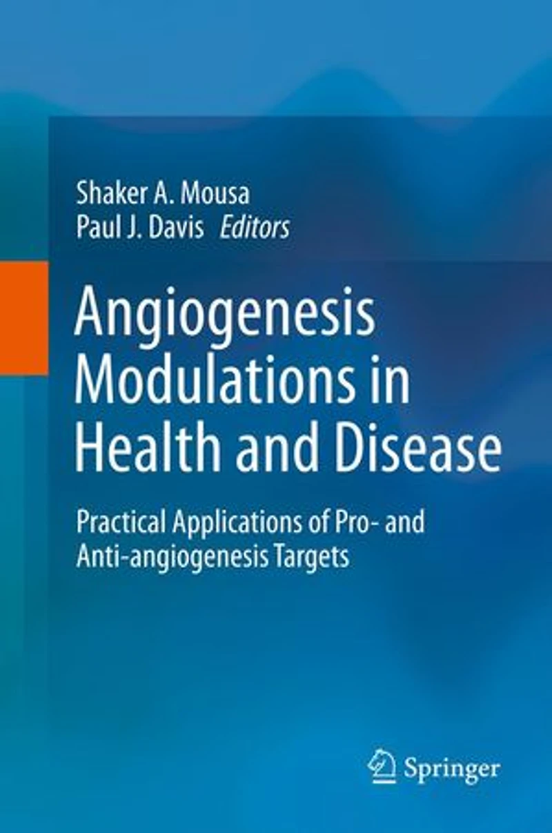 Angiogenesis Modulations Health and Disease: Practical Applications of Pro- Anti-angiogenesis Targets