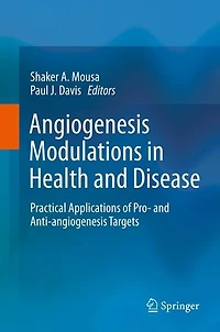 Angiogenesis Modulations Health and Disease: Practical Applications of Pro- Anti-angiogenesis Targets