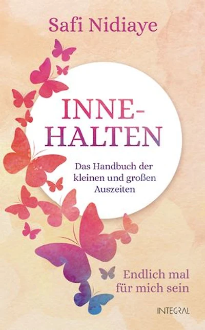 Innehalten: Das Handbuch der kleinen und großen Auszeiten. Endlich mal für mich sein