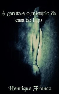 A garota e o mistério da casa do lago