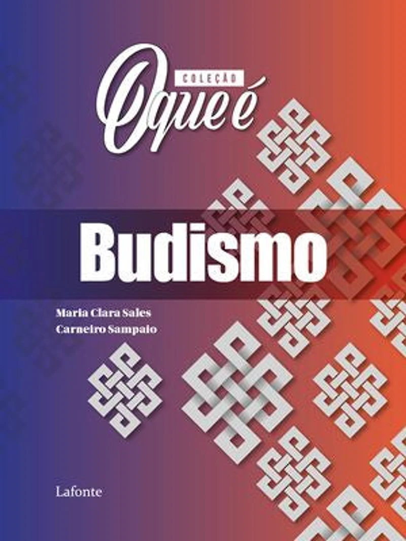Coleção: O Que É - Budismo