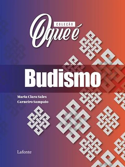 Coleção: O Que É - Budismo