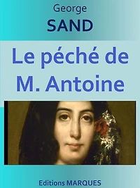 Le péché de M. Antoine: Edition intégrale