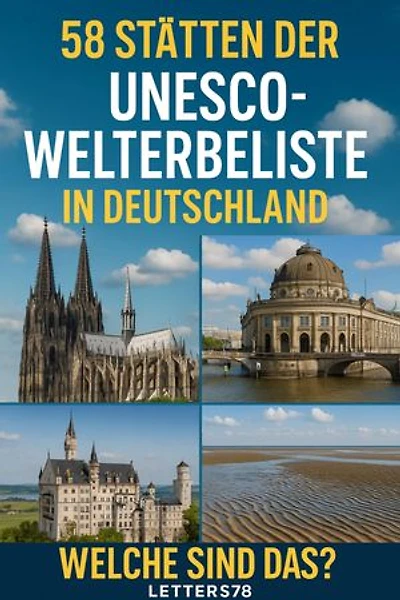 58 Stätten der UNESCO-Welterbeliste in Deutschland - Welche sind das?