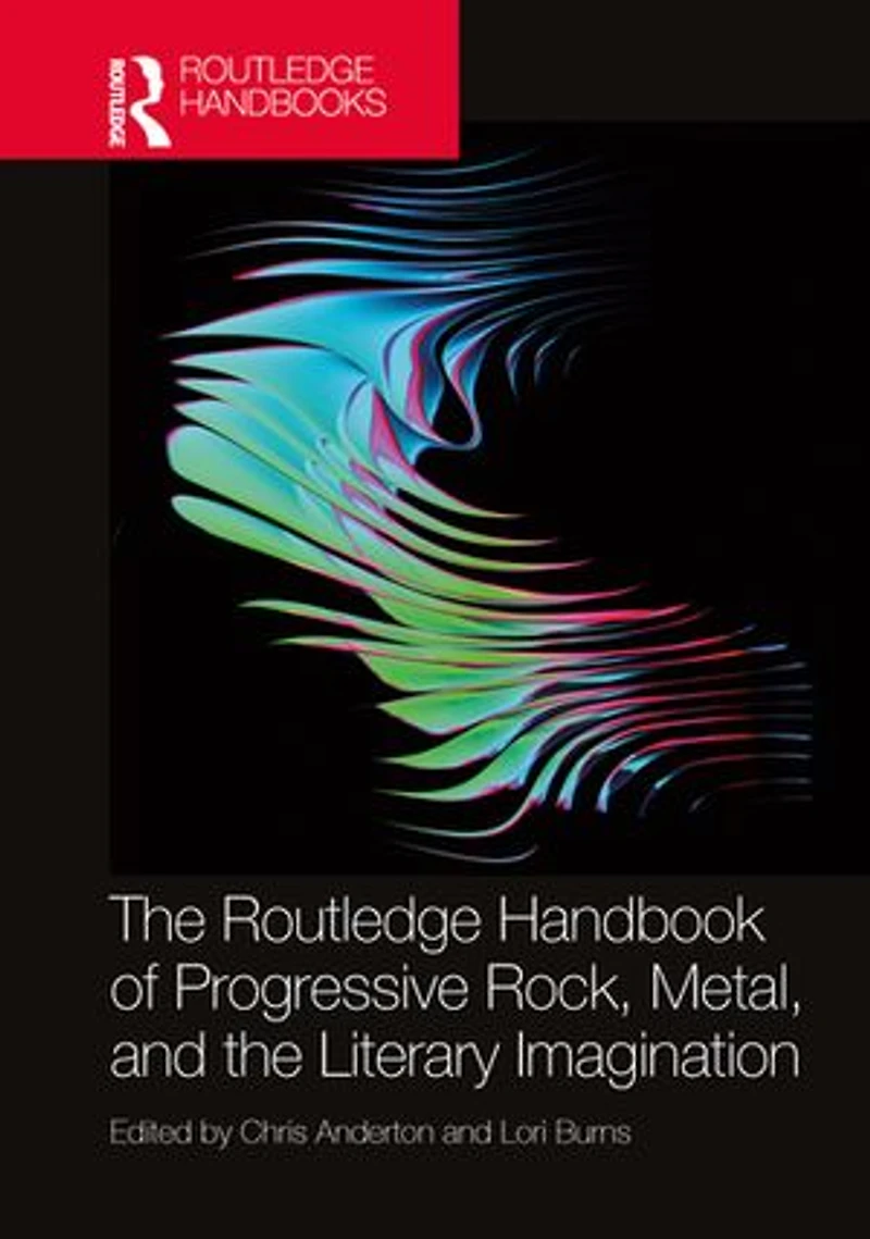 the Routledge Handbook of Progressive Rock, Metal, and Literary Imagination
