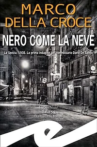 Nero come la neve: La Spezia, 1938. La prima indagine del commissario Dario De Santis