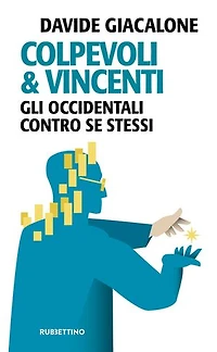 Colpevoli & vincenti: Gli occidentali contro se stessi