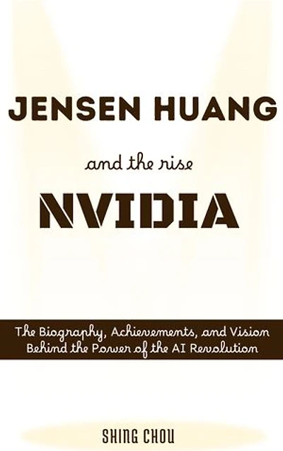 Jensen Huang and the Rise of NVIDIA: The Biography, Achievements, and Vision Behind the Power of the AI Revolution