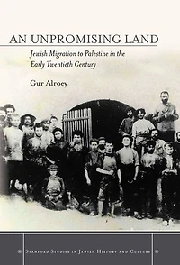 An Unpromising Land: Jewish Migration to Palestine the Early Twentieth Century