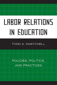 Labor Relations Education: Policies, Politics, and Practices