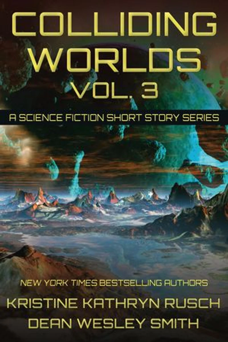Colliding Worlds, Volume 3: A Science Fiction Short Story Series