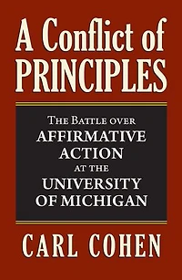 A Conflict of Principles: the Battle over Affirmative Action at University Michigan