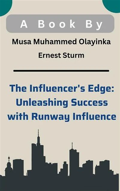 The Influencer's Edge: Unleashing Success with Runway Influence: Influencer's Runway Influence