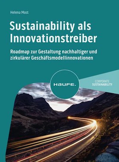Sustainability als Innovationstreiber: Roadmap zur Gestaltung nachhaltiger und zirkulärer Geschäftsmodellinnovationen