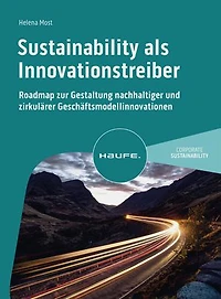 Sustainability als Innovationstreiber: Roadmap zur Gestaltung nachhaltiger und zirkulärer Geschäftsmodellinnovationen
