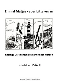 Einmal Matjes - aber bitte vegan: Knorrige Geschichten aus dem Hohen Norden