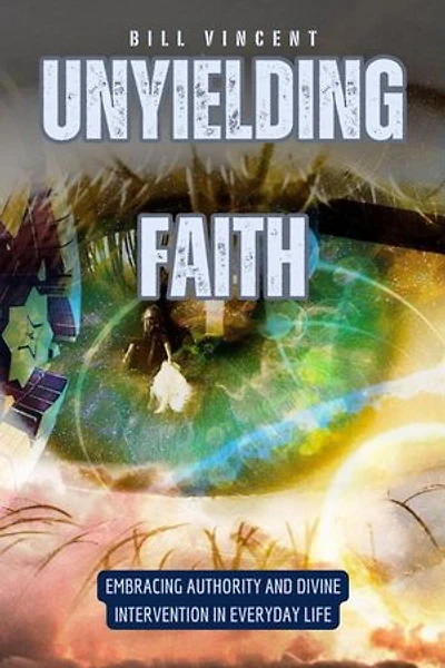 Unyielding Faith: Embracing Authority and Divine Intervention in Everyday Life