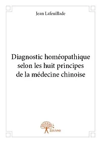 Diagnostic homéopathique selon les huit principes de la médecine chinoise