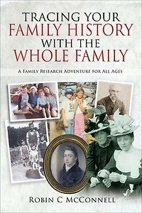 Tracing Your Family History with the Whole Family: A Research Adventure for All Ages