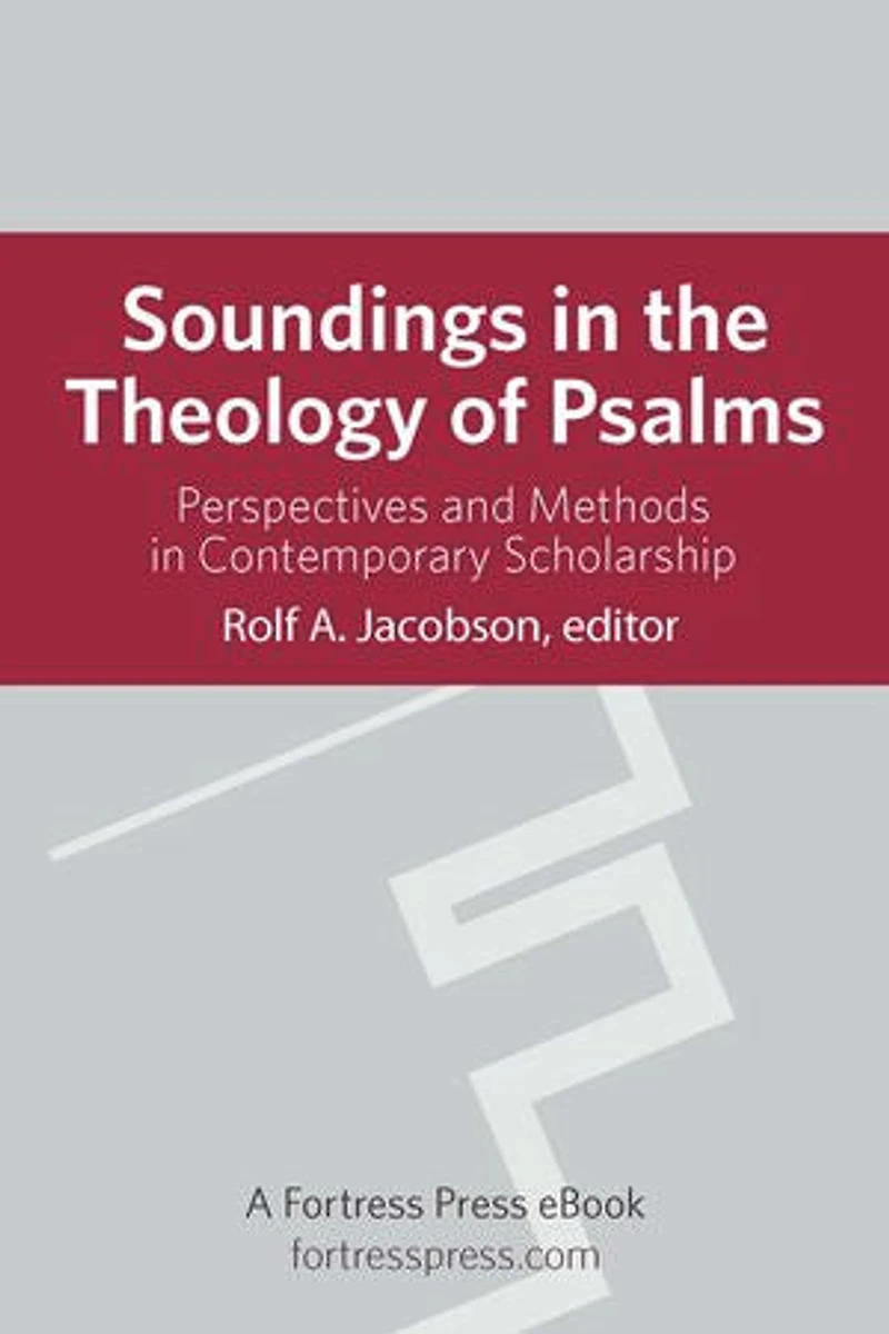 Soundings the Theology of Psalms: Perspectives and Methods Contemporary Scholarship