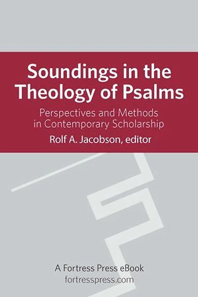 Soundings the Theology of Psalms: Perspectives and Methods Contemporary Scholarship