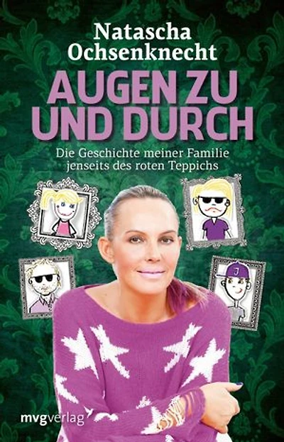 Augen zu und durch: Die Geschichte meiner Familie jenseits des roten Teppichs