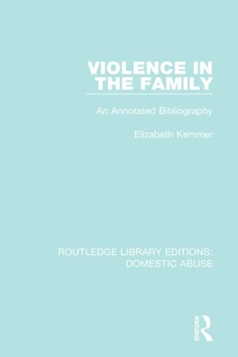 Violence the Family: An annotated bibliography