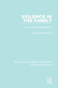 Violence the Family: An annotated bibliography