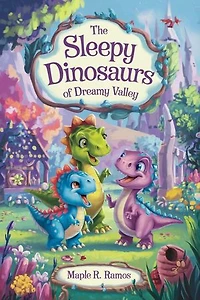 THE SLEEPY DINOSAURS OF DREAMY VALLEY.