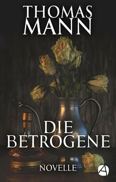 Die Betrogene: Novelle